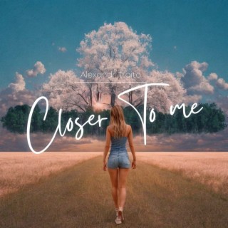 Closer to Me