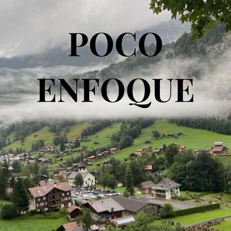 poco enfoque | Boomplay Music