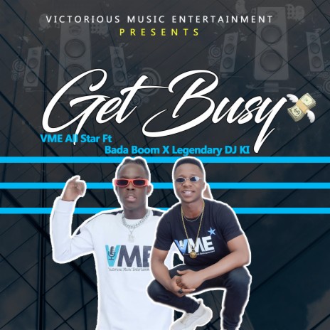 Get Busy ft. Bada Boom & Legendary DJ KI | Boomplay Music