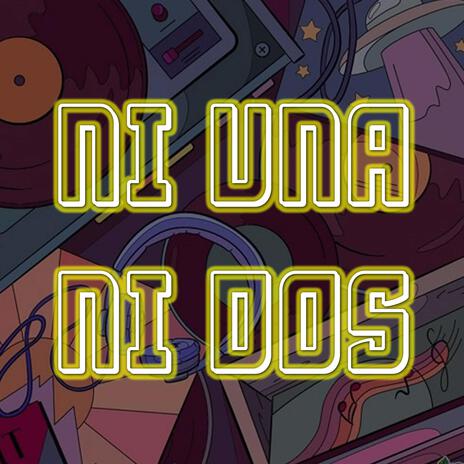 Ni Una Ni Dos | Boomplay Music