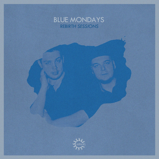 Rebirth Sessions - Blue Mondays