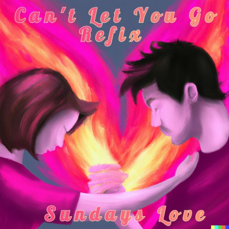 Can't Let You Go (Refix)