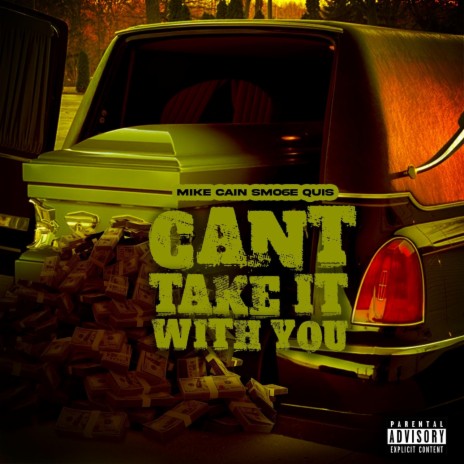 Cant take it with you ft. Mike Cain | Boomplay Music