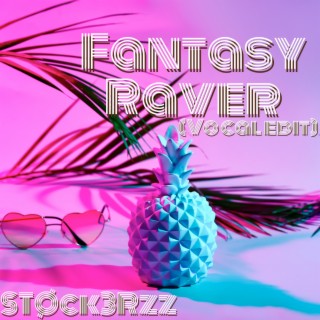 Fantasy Raver (Vocal Edit)