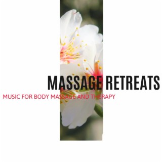 Massage Retreats - Music for Body Massage and Therapy