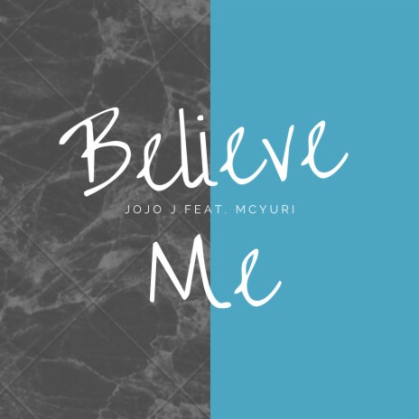 Believe Me ft. McYuri | Boomplay Music