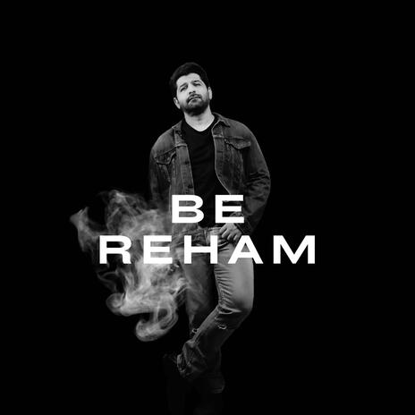 Be Reham ft. Chiraghan Bhatti | Boomplay Music