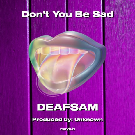 Don’t You Be Sad | Boomplay Music