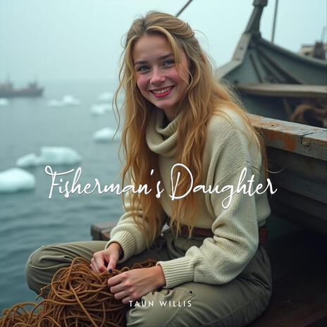 Fisherman's Daughter | Boomplay Music