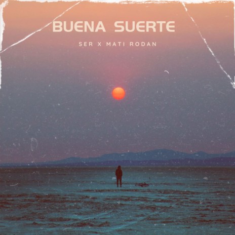 Buena Suerte ft. Mati rodan | Boomplay Music