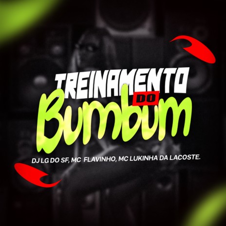 Treinamento do Bumbum ft. MC Flavinho & MC Lukinha da Lacoste | Boomplay Music