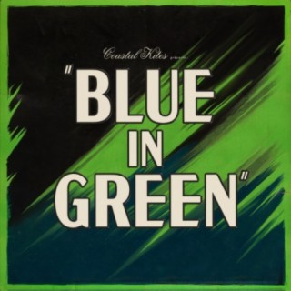 Blue In Green