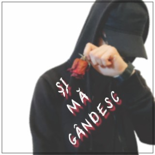 Si Ma Gandesc lyrics | Boomplay Music