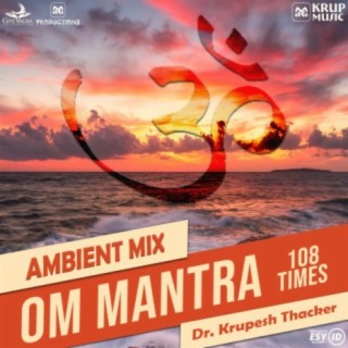 Om Mantra 108 Times (Ambient Mix)