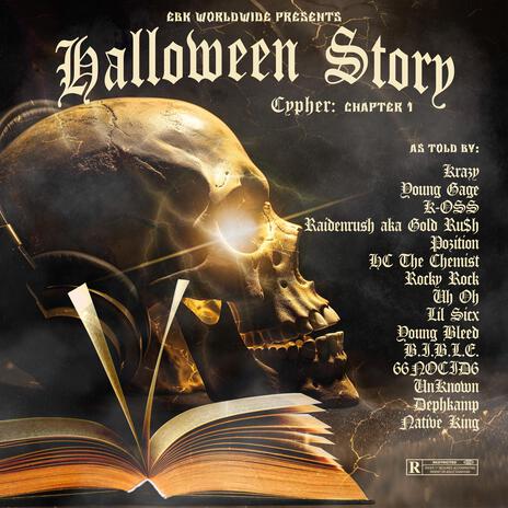 Halloween Story Cypher, Chapter 1 ft. Young Gage, K-OSS, Raidenrush, Pozition & HC The Chemist | Boomplay Music