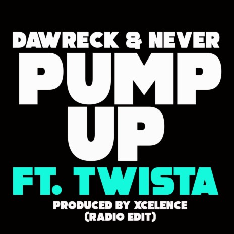 Pump Up (Radio Edit) ft. Never & Twista | Boomplay Music