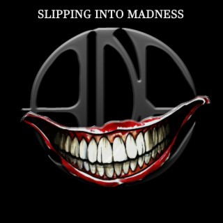 Slipping Into Madness