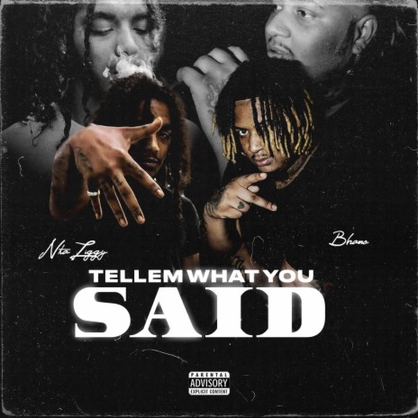 Tellem What You Said ft. NTA Ziggy