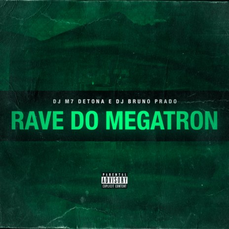 Rave do Megatron ft. Mc Gw, Mc Renan, DJ Bruno Prado, Mc Pett & Mc Bobii | Boomplay Music