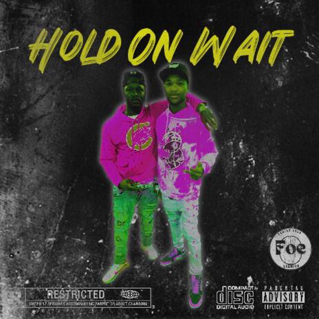 Hold on wait ft midnite10hunnit | Boomplay Music