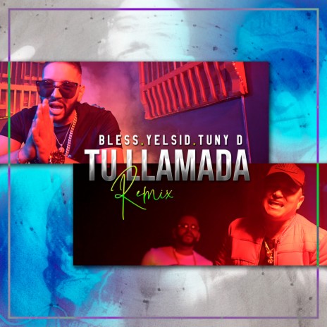 Tu Llamada (Remix) ft. Yelsid & Tuny D | Boomplay Music
