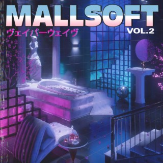 MALLSOFT Vol . 2 ヴ ェ イ パ ー ウ ェ イ ヴ