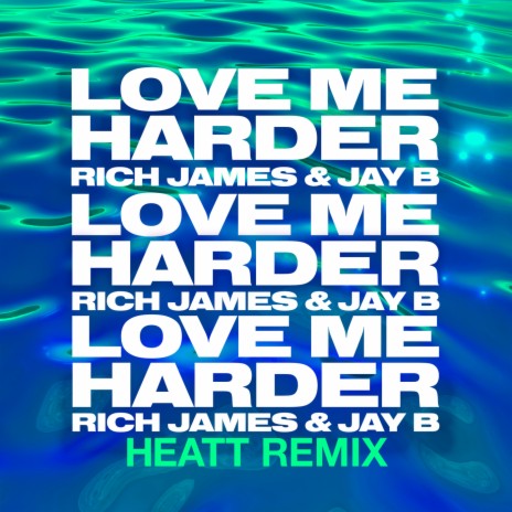 Love Me Harder (HEATT Remix) ft. Jay B | Boomplay Music