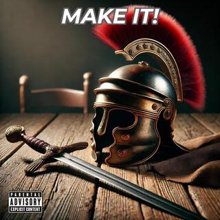 Make It! (RIP R.E.F) [Circa 2014]