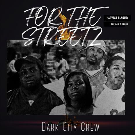 For The Streets (Harvest Blaque presents: Tha Vault Drops) ft. L.S., V. Moolah Flamechild & Optimo | Boomplay Music