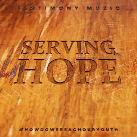 Serving Hope | Boomplay Music