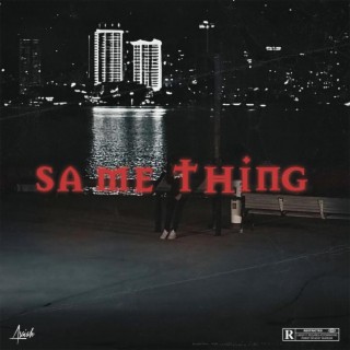 Same Thing lyrics | Boomplay Music