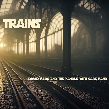 Trains ft. The Handle With Care Band | Boomplay Music