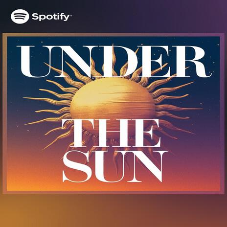 UNDER THE SUN | Boomplay Music