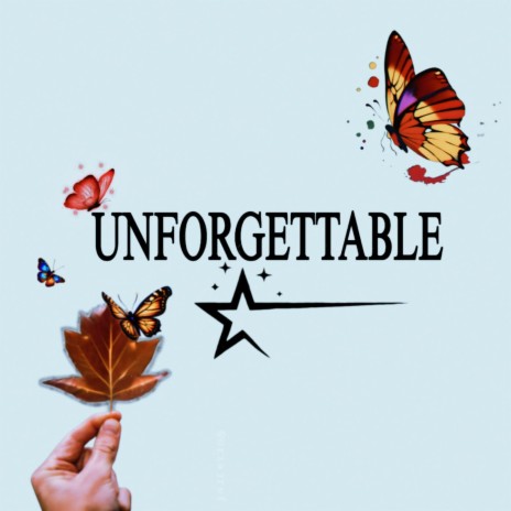 UNFORGETTABLE | Boomplay Music