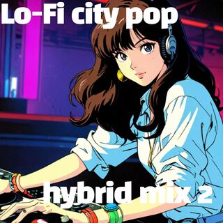 lo-fi city pop Hybrid Mix 2