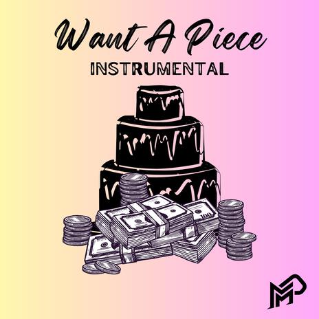 Want A Piece (Instrumental) | Boomplay Music