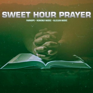 Sweet Hour Prayer