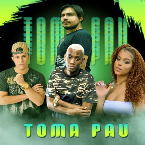 Toma Pau ft. MC Nany, MC Marsha & MC Gw | Boomplay Music