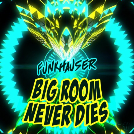 Big Room Never Dies (Extended Mix) | Boomplay Music