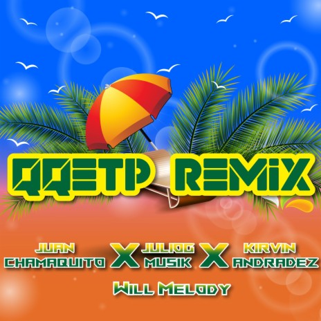 Qqetp (Remix) ft. Juliog Music & Kirvin Andradez | Boomplay Music