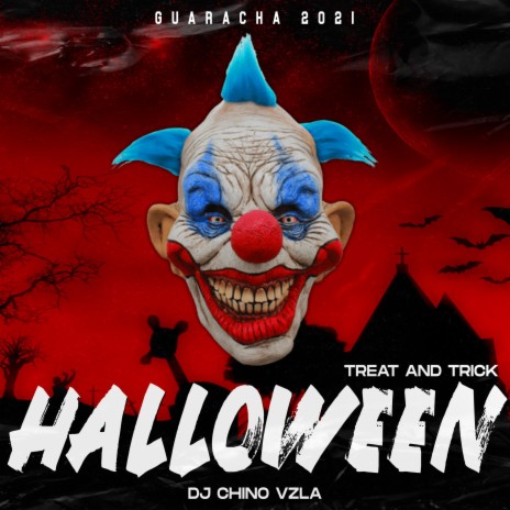 Treat and Trick (Halloween Edition) ft. Dj Chino Vzla | Boomplay Music