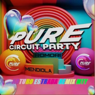 PURE CIRCUIT PARTY (Arturo Estrada Remix)