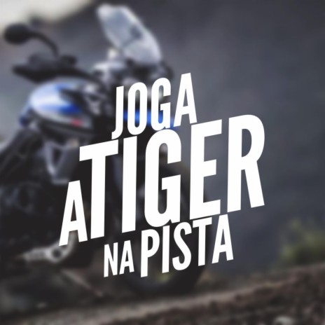 Joga a Tiger na Pista ft. Mc Koreia | Boomplay Music