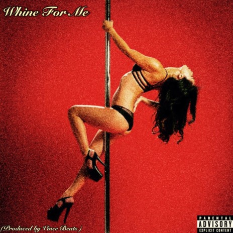 Whine For Me | Boomplay Music