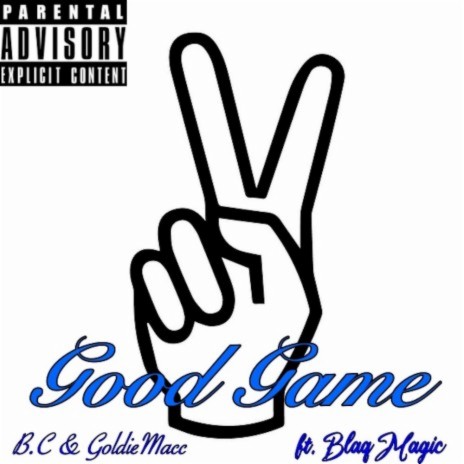 Good Game ft. B.C & GoldieMacc | Boomplay Music