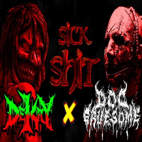 SICKSHIT! ft. Doc Gruesome | Boomplay Music