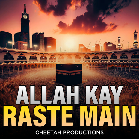 Allah Kay Raste Main | Boomplay Music