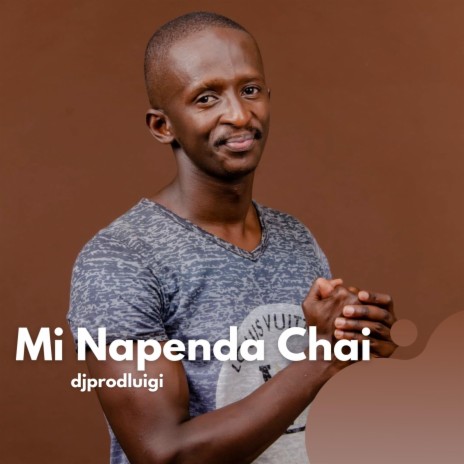 Mi Napenda Chai ft. Njugush | Boomplay Music