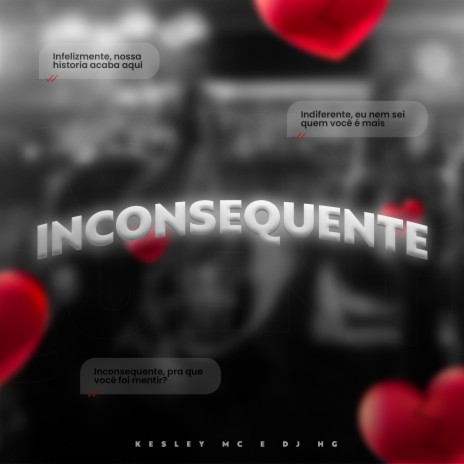 Inconsequente ft. Kesley MC | Boomplay Music