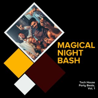 Magical Night Bash - Tech House Party Beats, Vol. 1
